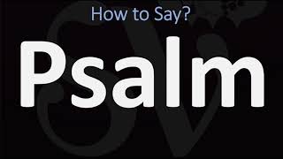 How to Pronounce Psalm CORRECTLY [upl. by Westhead]