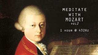 Meditate with Mozart  432Hz Classical Music  Vol 2 [upl. by Jared817]