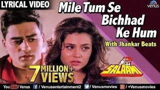 Mile Tum Se Bichhad Ke Hum  Lyrical Video  JHANKAR BEATS  Salaami  Ishtar Music [upl. by Merkley636]