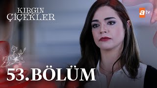 Kırgın Çiçekler 53 Bölüm  atv [upl. by Rumit]