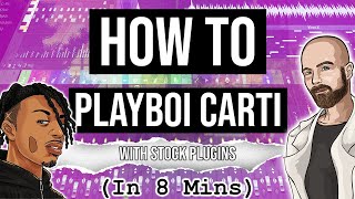 How to Playboi Carti in 8 minutes with stock plugins FL Studio tutorial [upl. by Anatollo]