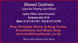 Blessed QuietnessJoys Are Flowing  Hymn Lyrics amp Music [upl. by Milan]