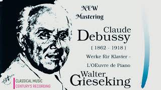 Debussy by Gieseking  Complete Piano Works Clair de Lune Arabesque  P° Century’s recording [upl. by Iran808]