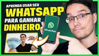 COMO GANHAR DINHEIRO USANDO O SEU WHATSAPP Whatsapp Business [upl. by Lurleen]