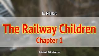 The Railway Children Audiobook Chapter 1 [upl. by Roseanne230]