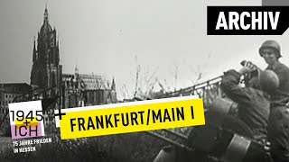 Frankfurt aM 1  1945 und ich  Archivmaterial [upl. by Brelje452]