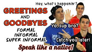 Greetings amp Goodbyes in American English  Formal Informal and SUPER Informal expressions [upl. by Asyle231]