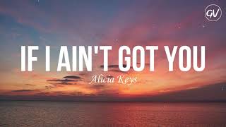 Alicia Keys  If I Aint Got You Lyrics [upl. by Clayborne]