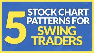 Top 5 Stock Chart Patterns for Swing Traders Beginners Tutorial [upl. by Aneled253]