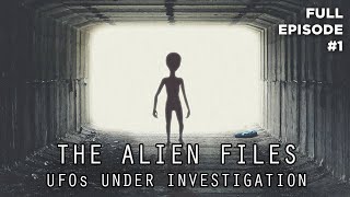 The Alien Files UFOs Under Investigation Full Episode S1E1 [upl. by Selbbep]