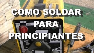 COMO SOLDAR CON ELECTRODO  PRINCIPIANTES [upl. by Chari]