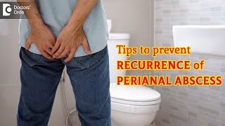 How to prevent perianal abscess from recurring  Dr Rajasekhar M R  Doctors Circle [upl. by Hilly780]