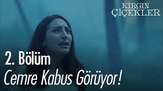 Cemre kabus görüyor  Kırgın Çiçekler 2 Bölüm [upl. by Khalin901]