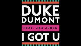 Duke Dumont feat Jax Jones  I Got You Original Mix LYRICS [upl. by Caldera]