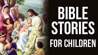 Bible Stories for Children Audiobook  Short Bible Stories for Kids Audiobook [upl. by Eendyc]