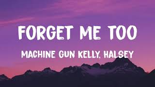 Machine Gun Kelly  forget me too Lyrics Ft Halsey [upl. by Buzzell]