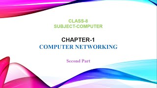 Chapter 1 Computer Networking  Part 2  Class 8 [upl. by Marcy10]