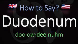 How to Pronounce Duodenum British Vs American English Pronunciation [upl. by Nevet]