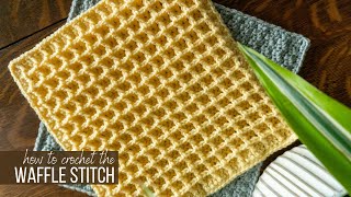 How to Crochet the Waffle Stitch [upl. by Akiehsal599]