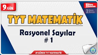 Rasyonel Sayılar 1 Konu Anlatım  49 Günde TYT Matematik Kampı 9Gün  Rehber Matematik [upl. by Fax]