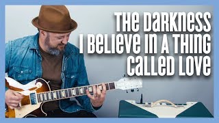 I Believe In A Thing Called Love  The Darkness  Guitar Lesson [upl. by Oretna]