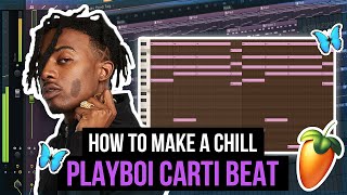 HOW TO MAKE A CHILL PLAYBOI CARTI TYPE BEAT  FL Studio 20 Tutorial [upl. by Faunie]