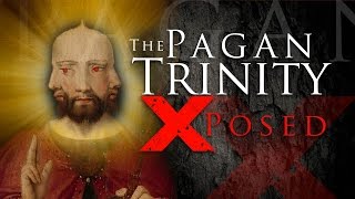 The PAGAN TRINITY EXPOSED  Indisputable FACTS the Trinity IS False [upl. by Bambi]