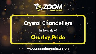 Charley Pride  Crystal Chandeliers  Karaoke Version from Zoom Karaoke [upl. by Sabina702]