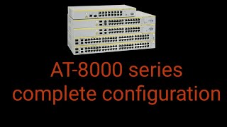 How to configure allied telesis 8000 series switch  How to manage allied telesis switch AT [upl. by Elbam]