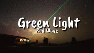 Rod Wave  Green Light Lyrics [upl. by Arolf]