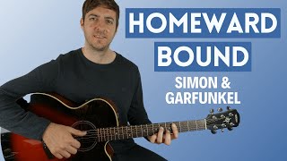 Homeward Bound by Simon amp Garfunkel Guitar Lesson [upl. by Matt817]