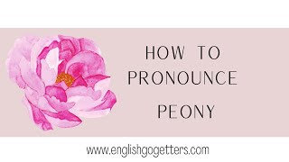 How to pronounce PEONY [upl. by Eberta]