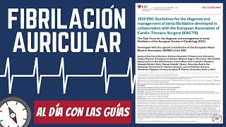 Guía Fibrilación Auricular ESC 2020 AlDíaConLasGuías [upl. by Curzon]