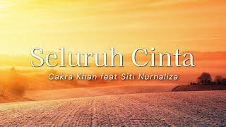 Cakra khan feat Siti Nurhaliza  Seluruh Cinta Lyric [upl. by Enovaj]