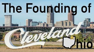 The Early History of Cleveland Ohio [upl. by Oiromed]