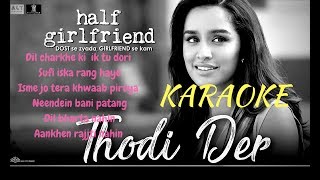 Thodi Der  Half Girlfriend  Farhan Saeed amp Shreya Ghoshal  Karaoke  Karaoke with lyrics [upl. by Eelreveb]