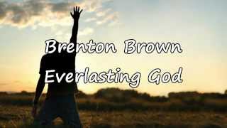 Brenton Brown  Everlasting God with lyrics [upl. by Brothers229]