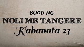 Noli Me Tangere  Kabanata 23 Buod [upl. by Donelson420]