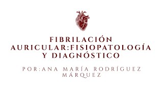 Fibrilación auricular fisiopatología y diagnóstico [upl. by Ralston]