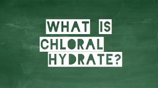 Chloral Hydrate [upl. by Ellyn572]