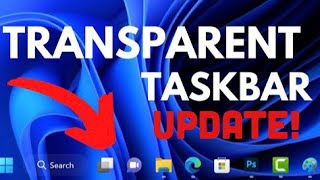 How To Make Your Taskbar Transparent In Windows 11 UPDATE [upl. by Aaberg]