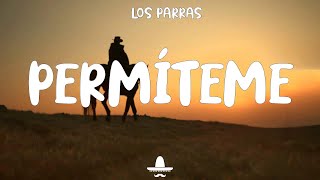 LOS PARRAS  quotPERMÍTEMEquot Letra [upl. by Thurnau298]