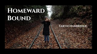 Homeward Bound  Taryn Harbridge [upl. by Eelarat535]