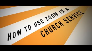 How to use Zoom in a church service [upl. by Ronym705]